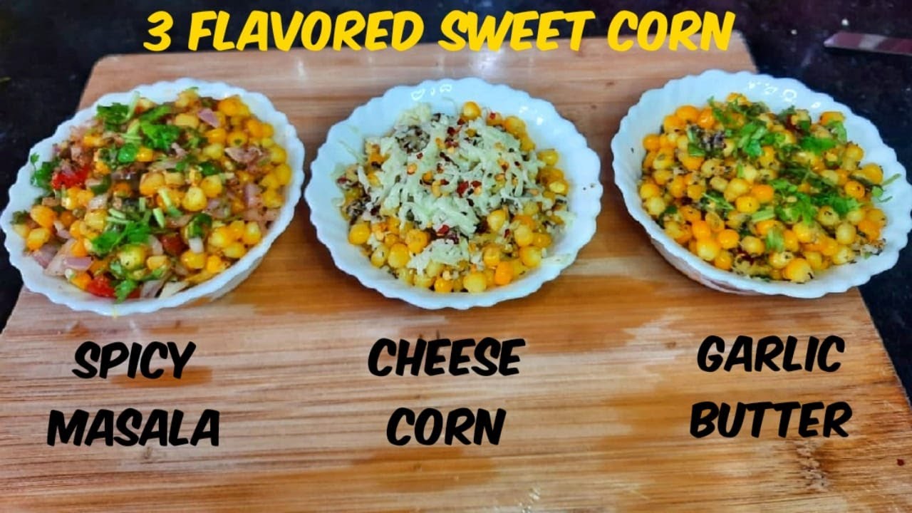 Sweet Corn 3 Ways | Spicy Masala - Cheese Corn & Garlic Butter Corn Recipe | Indian Street Food