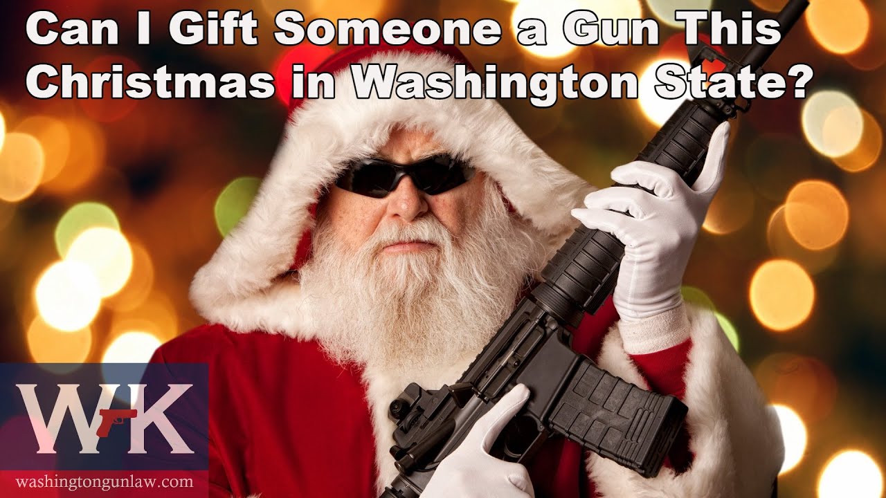 Can I Gift Someone a Gun This Christmas in Washington State?