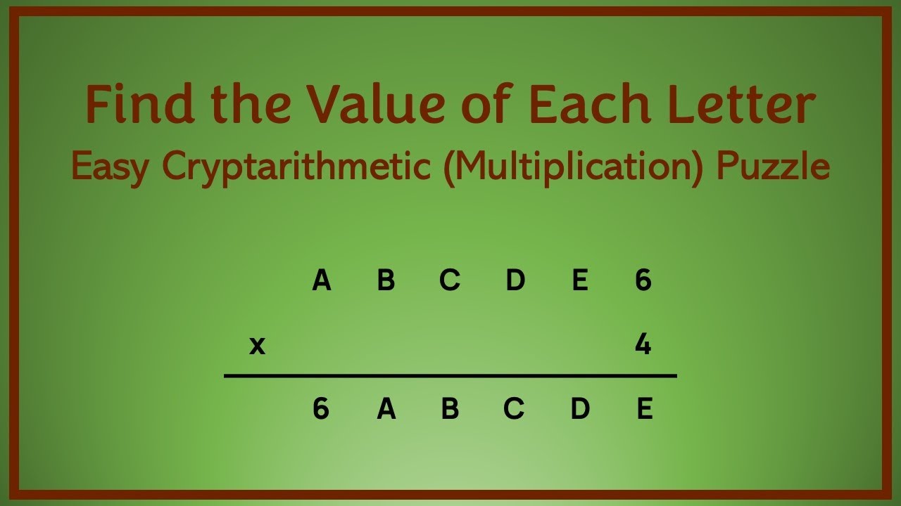 Can You Find the Value of Each Letter in the Cryptogram/Cryptarithmetic - Number Theory Puzzle