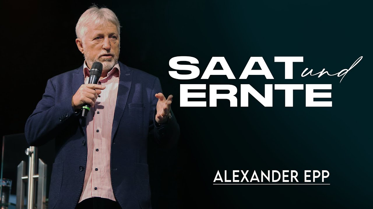 Was der Mensch sät, das wird er ernten I Alexander Epp