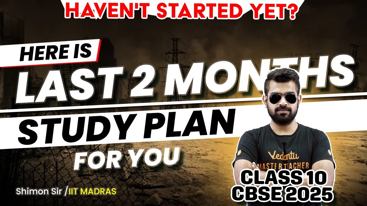 Haven't Started Yet? Here is The Last 2 Month Study Plan For you | Class 10 | CBSE 2025 | Shimon Sir