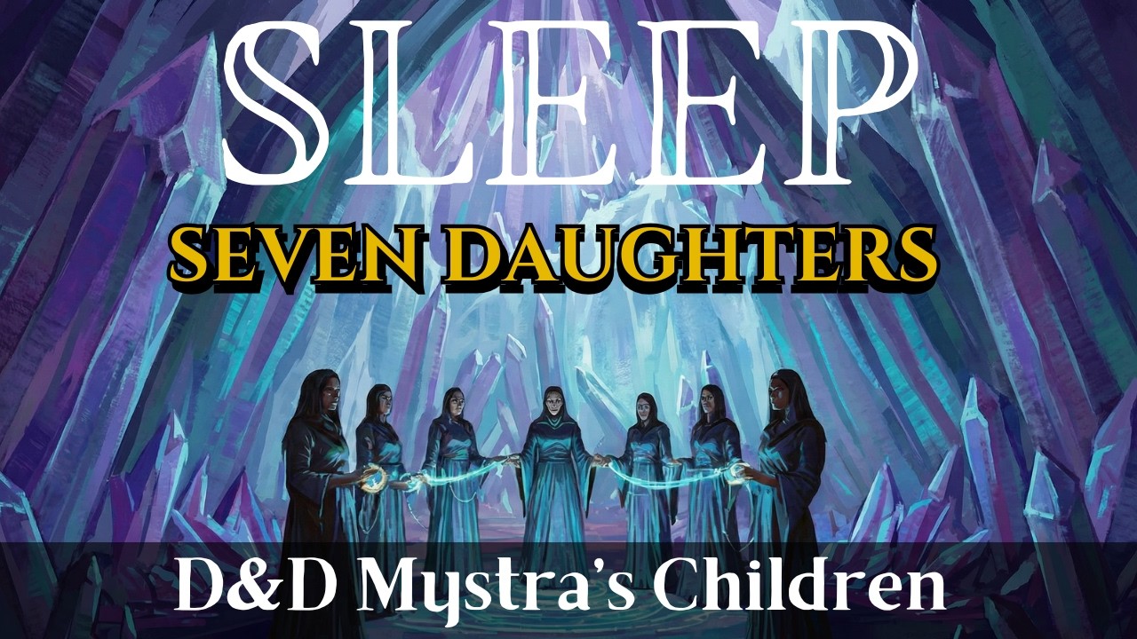 Forgotten Realms' Lore of the Seven Sisters | D&D Lore To Sleep To