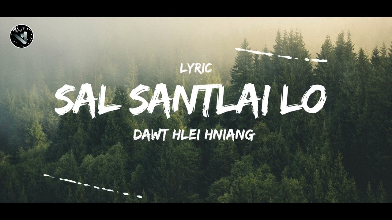 Sal Santlai lo || Dawt Hlei Hniang || AThanglian Lyric video ||