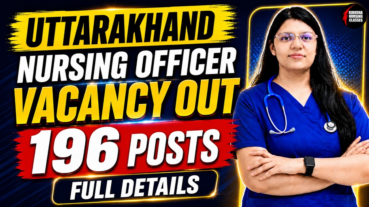 Uttarakhand Nursing Officer Vacancy 2026 | 196 Posts | Uttarakhand Staff Nurse Latest Update