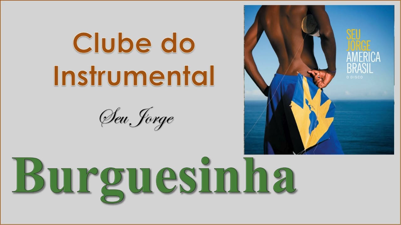 Burguesinha - Seu Jorge - Instrumental