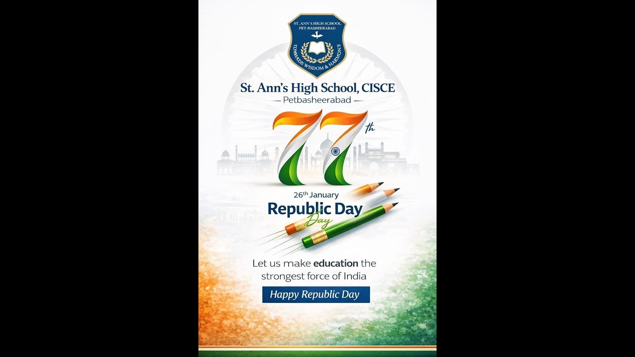 ST. ANN'S HIGH SCHOOL(CISCE), PETBASHEERABAD - 77TH REPUBLIC  DAY CELEBRATION -2026