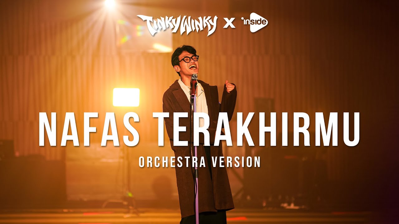 Tinky Winky - Nafas Terakhirmu (Orchestra Version)