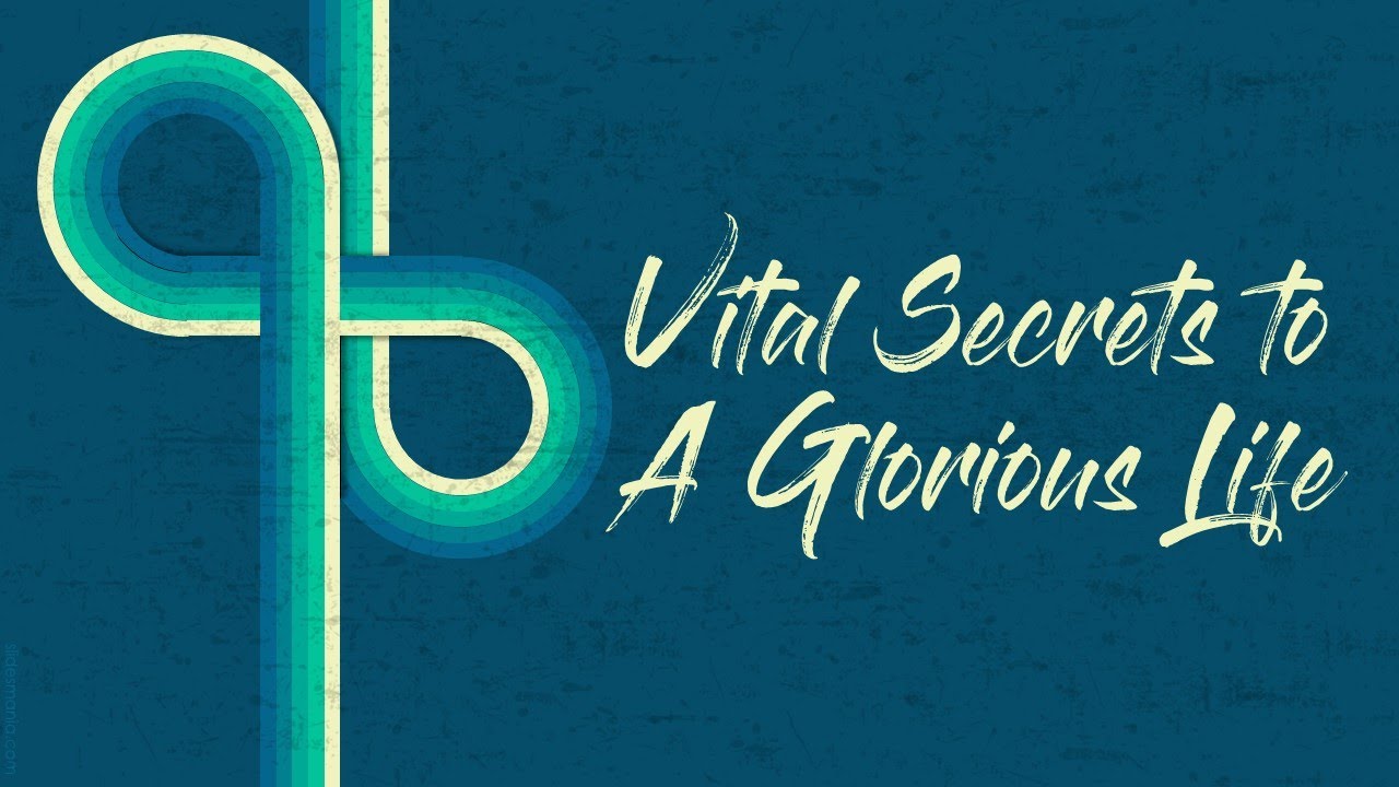 Vital Secrets to a Glorious Life - Ptr. Diwani Oliva