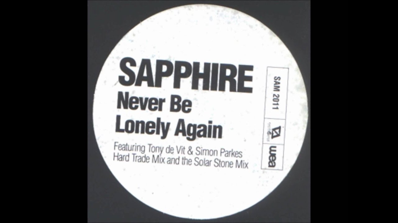 Sapphire - Never Be Lonely Again (Hard Trade Mix)