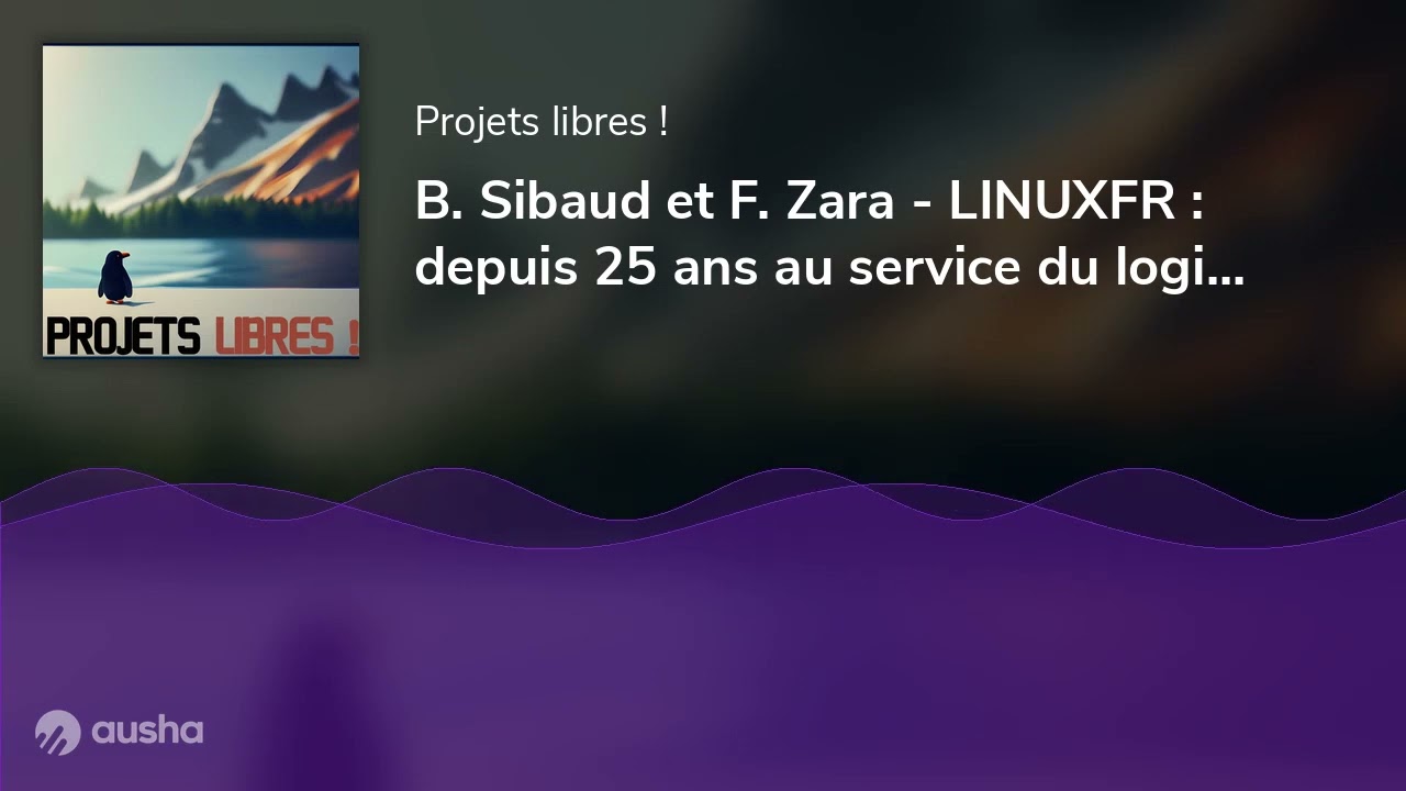 B. Sibaud et F. Zara - LINUXFR : depuis 25 ans au service du logiciel libre