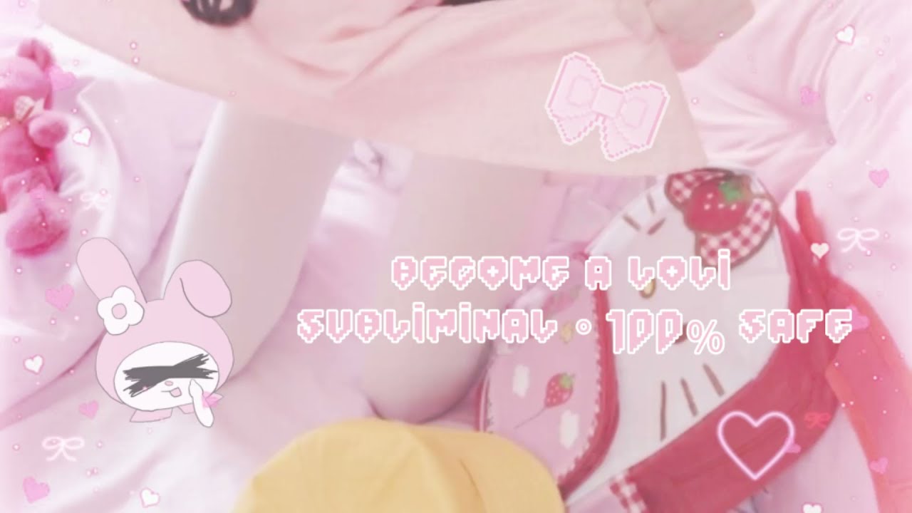 (Request) Become A Loli - Subliminal 100% Safe (2nd Re-Uploaded Desired Height)