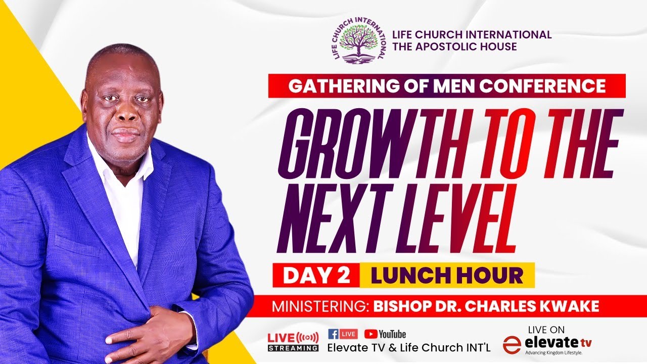 GROWTH TO THE NEXT LEVEL (DAY 2) || GATHERING OF MEN CONFERENCE || LUNCH HOUR