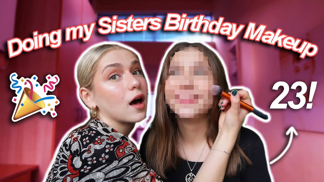 Doing my Sister’s Birthday Makeup!