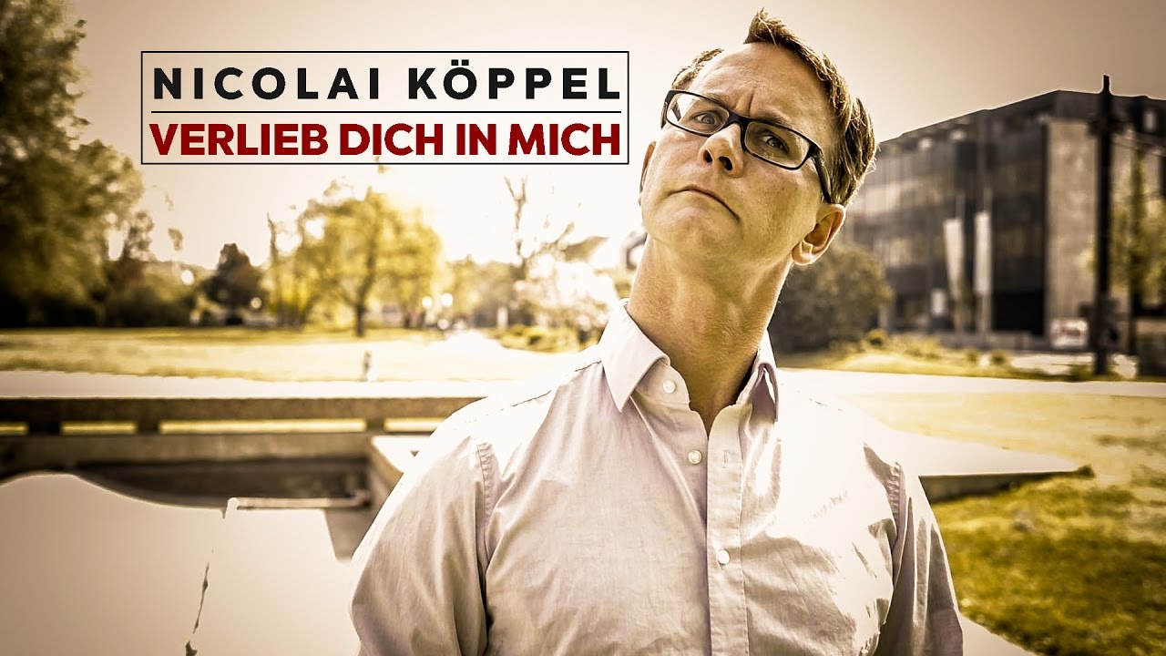 Nicolai Köppel - Verlieb dich in mich [MUSIC VIDEO] 2017 [prod. by fmvp]