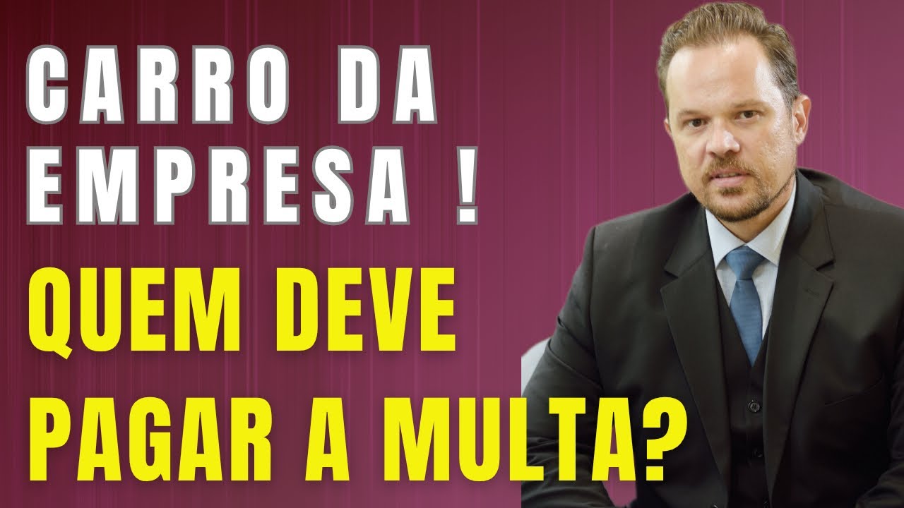 EMPREGADO MULTADO COM CARRO DA EMPRESA TEM QUE PAGAR A MULTA?