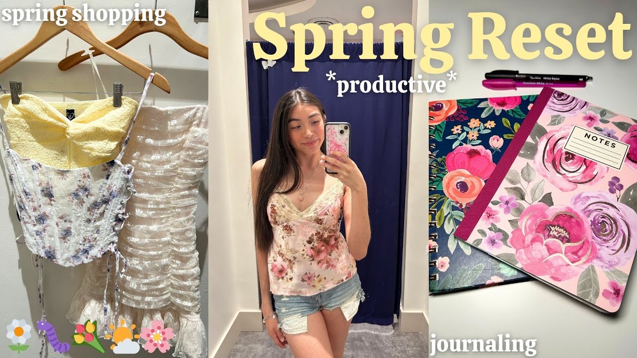 Spring Reset 🌸 cleaning, journaling, & spring shopping