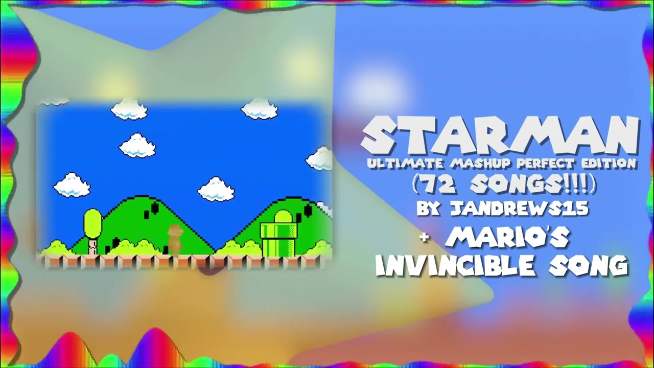 Super Mario - Starman Theme Ultimate Mashup (72 Ver.) x Mario's Invincible Song (Mashup x Song)