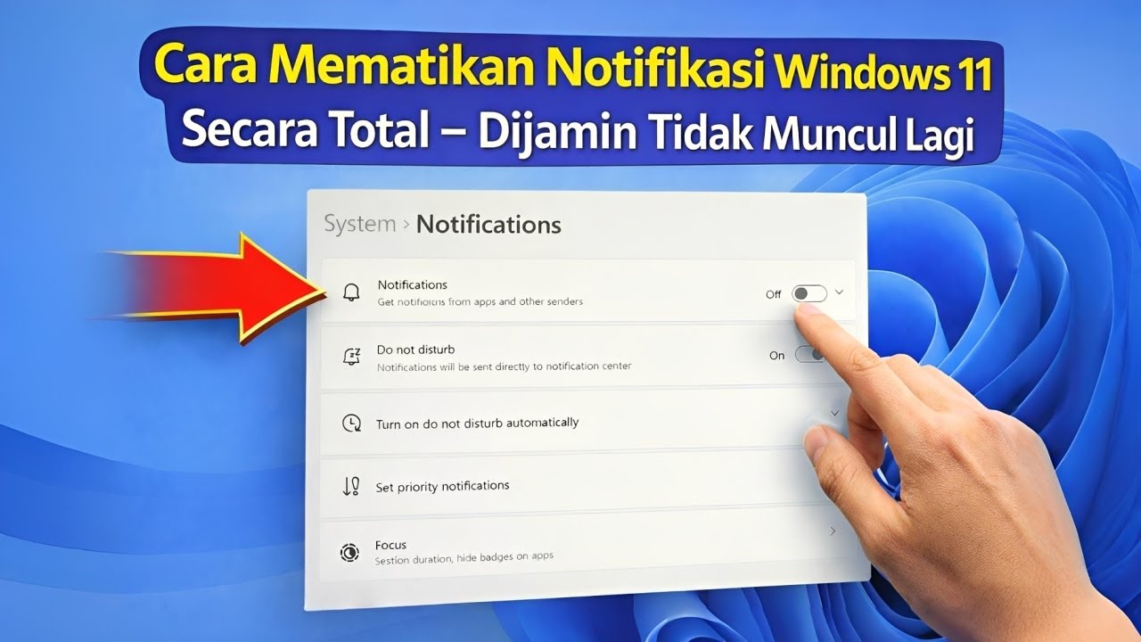 Cara Mematikan Notifikasi Windows 11 Secara Total – Dijamin Tidak Muncul Lagi