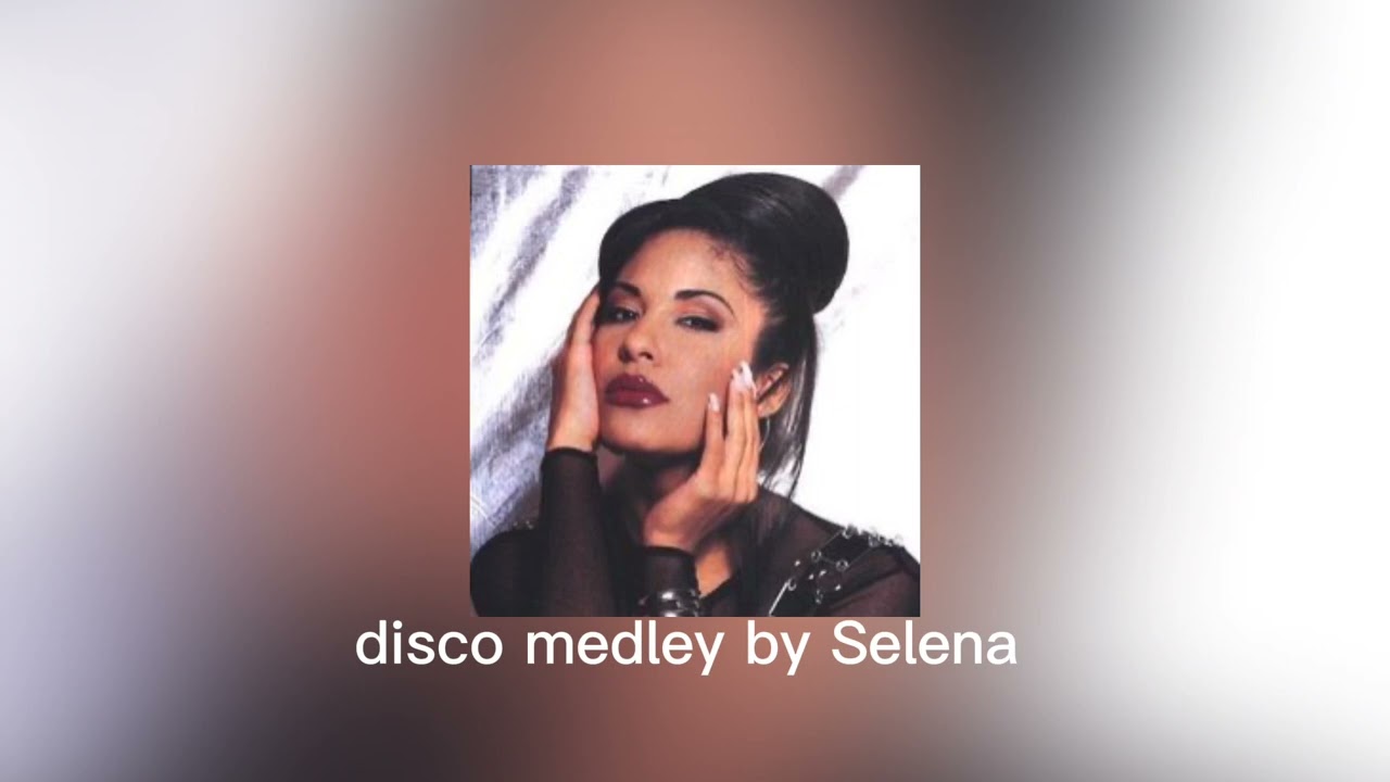 disco medley by Selena (sped up)