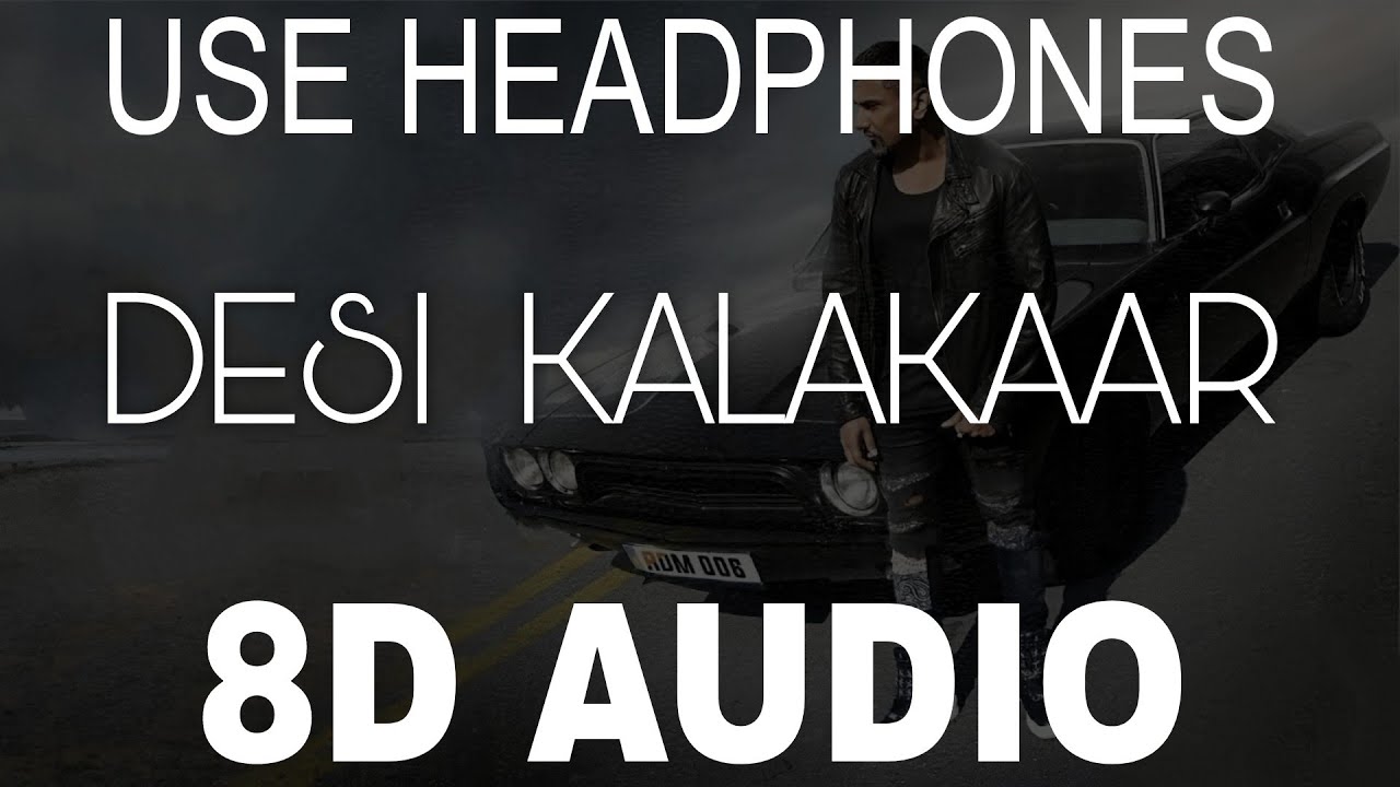 Desi Kalakaar - Honey Singh 8D New Song 2023