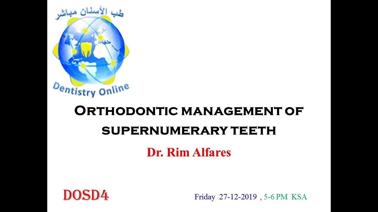 Orthodontic management of supernumerary teeth: Dr. Rim Alfares