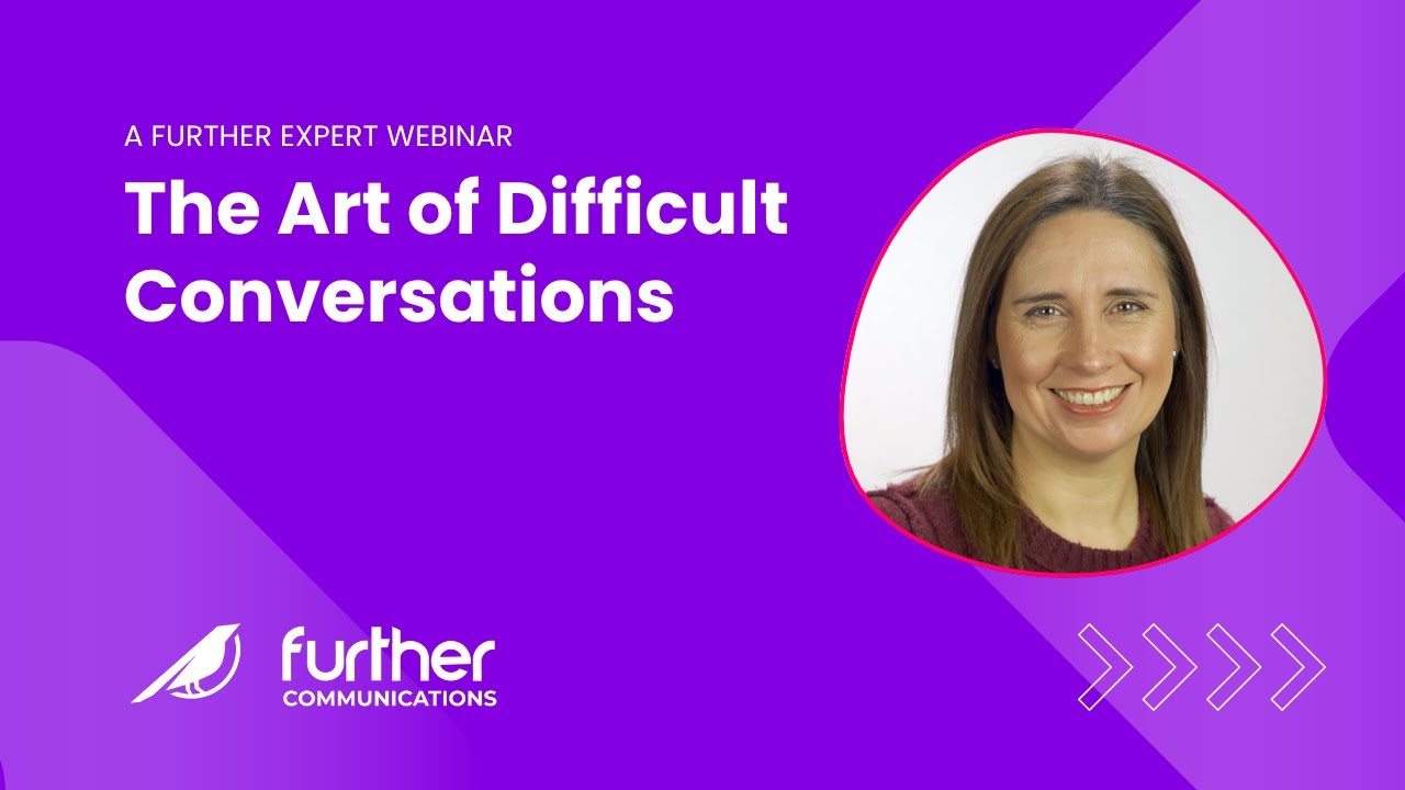Further Webinar - The Art of Difficult Conversations at Work