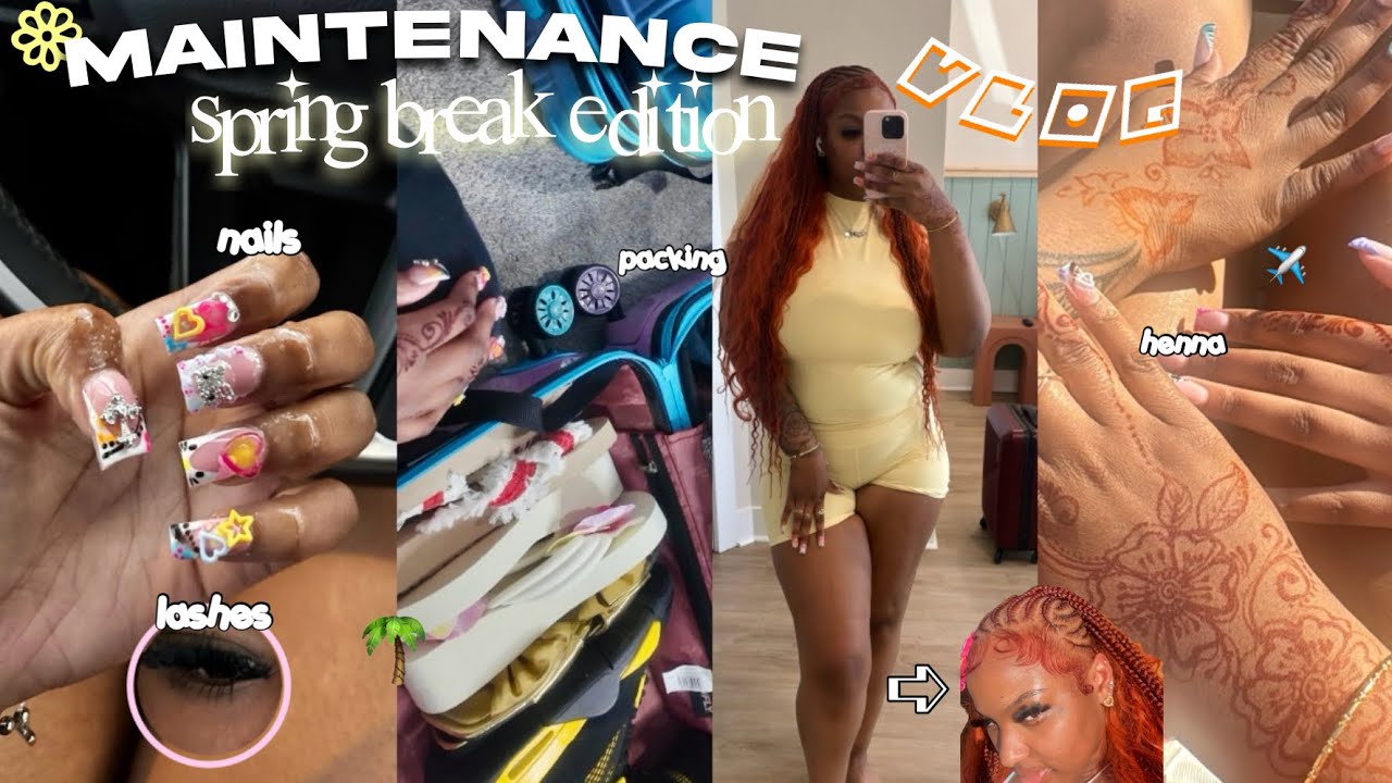 MAINTENANCE VLOG| PREP WITH ME FOR SPRING BREAK! nails, hair , lashes , packing + henna etc