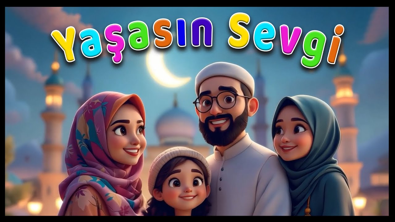 Yaşasın Sevgi 💖 Çocuklar İçin Eğlenceli ve Eğitici İlahi | Çocuk İlahileri