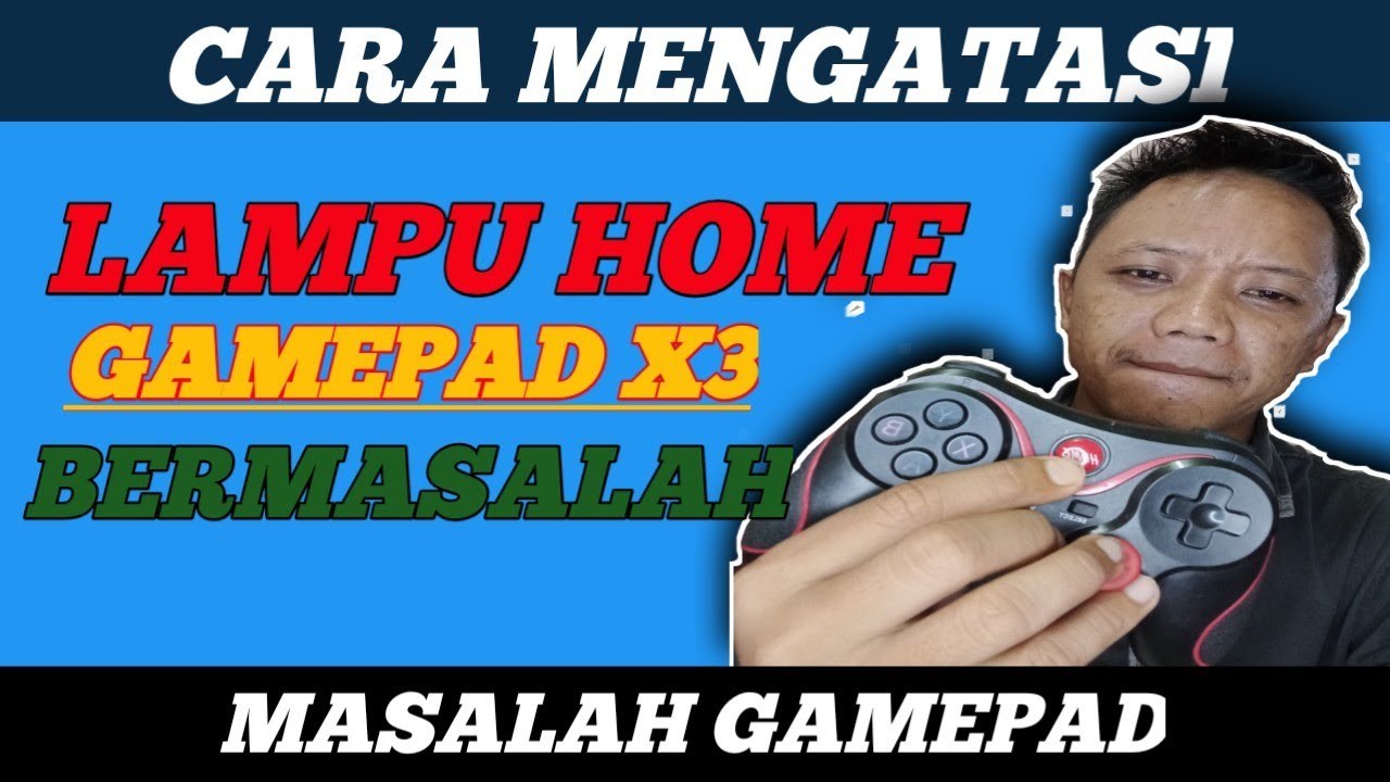 CARA MENGATASI LAMPU HOME GAMEPAD X3 BERMASALAH@yogayb1829