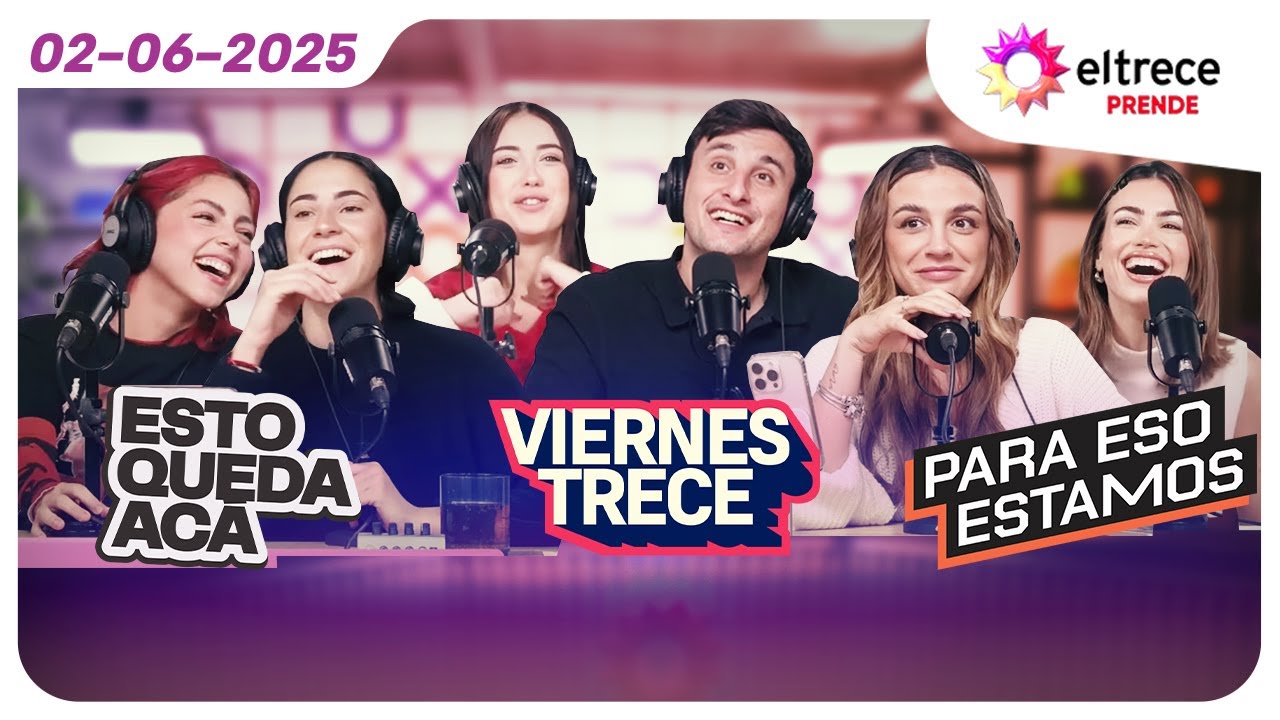 #eltreceprende programaci&oacute;n completa 02/06/25 - ESTO QUEDA AC&Aacute; + VIERNES TRECE + PARA ESO ESTAMOS