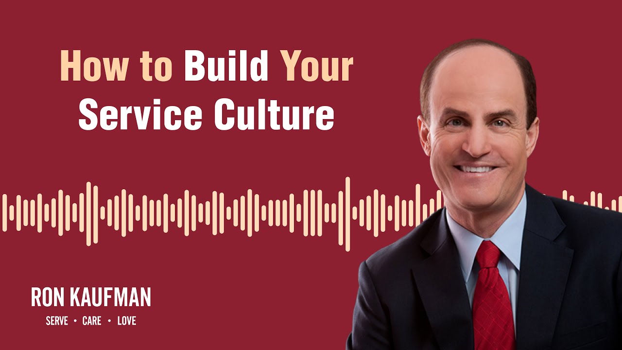 Ron Kaufman on Building an Uplifting Service Culture
