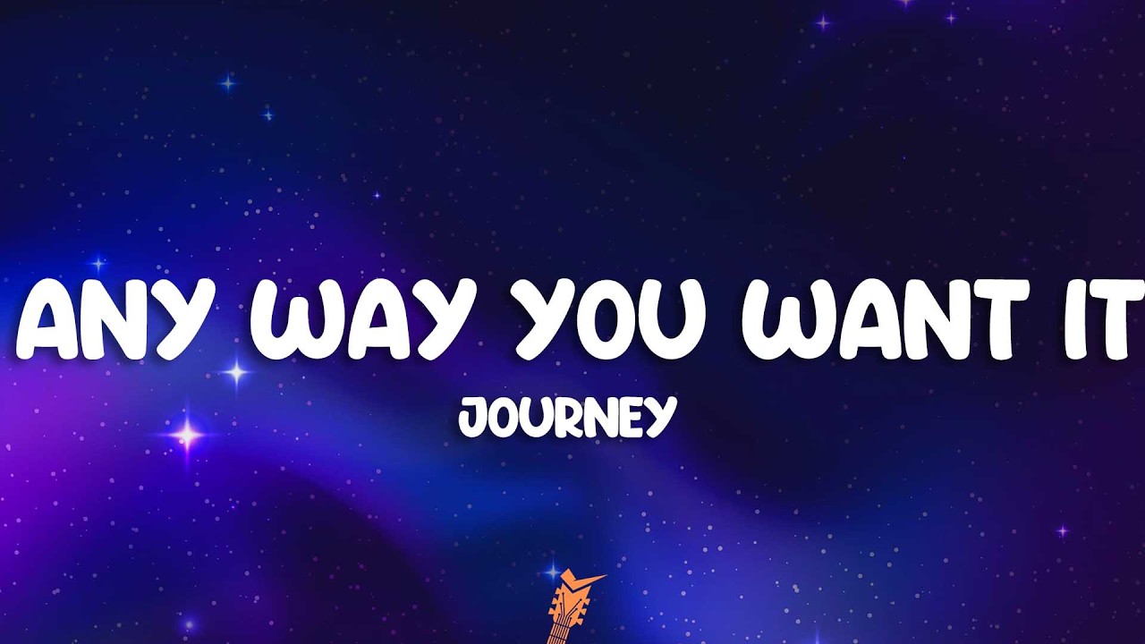 Journey - Any Way You Want It (Lyrics)
