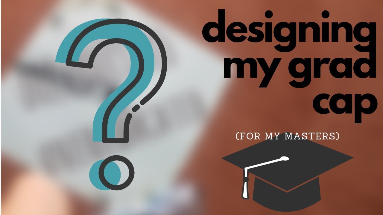 DIY Graduation Cap | Designing my Cap for my MASTERS DEGREE
