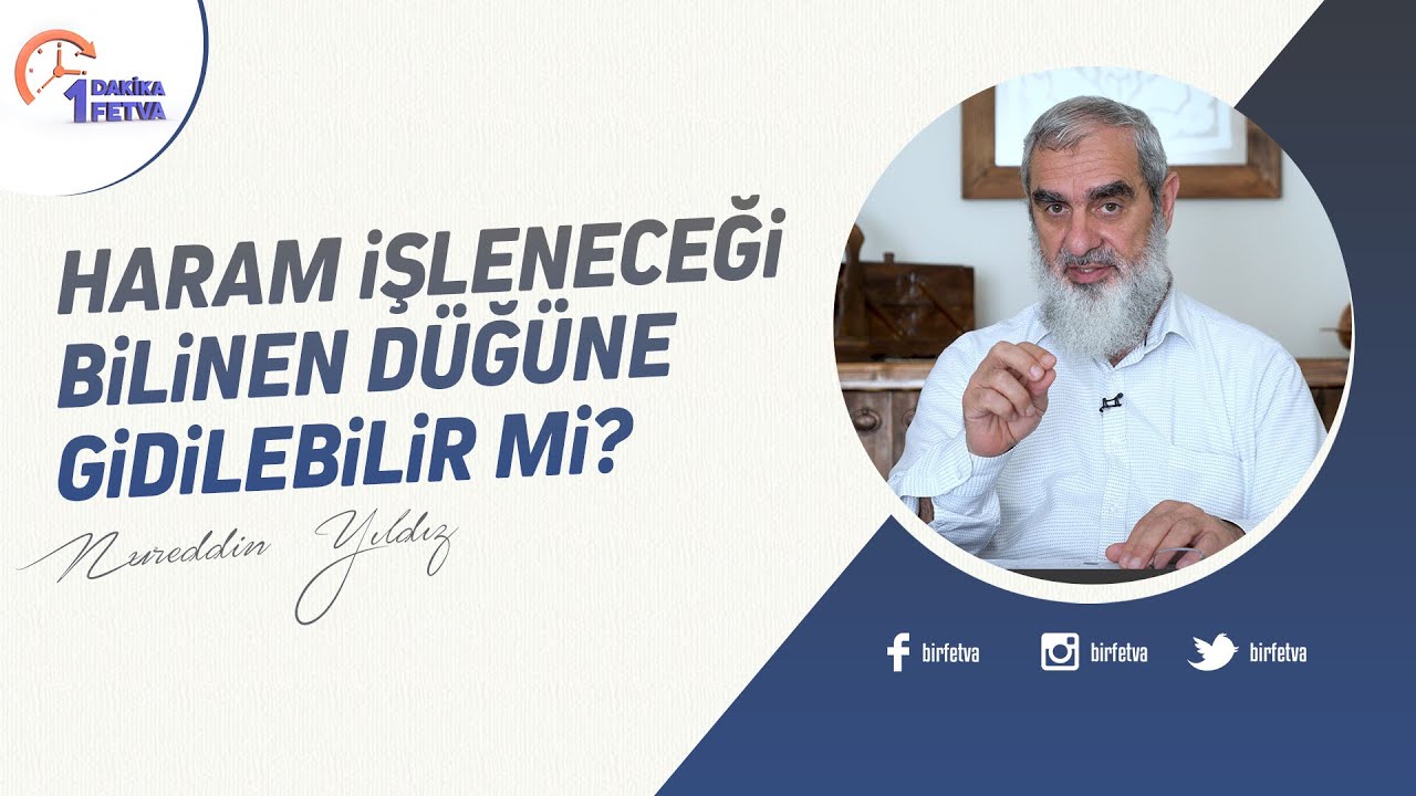 Haram işleneceği bilinen düğüne gidilebilir mi? | [Birfetva-Nureddin Yıldız]