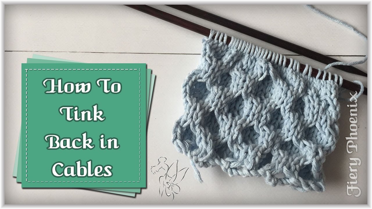 How to Tink Back when Knitting Cables