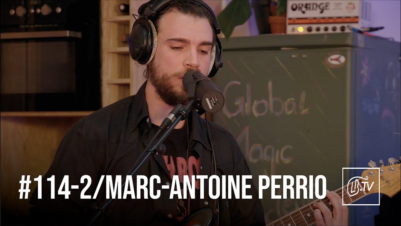 Marc-Antoine Perrio - Amer | LBTV Live Session n&deg;114