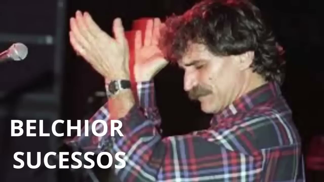 BELCHIOR OS GRANDES SUCESSOS QUE MUDARAM MINHA VIDA
