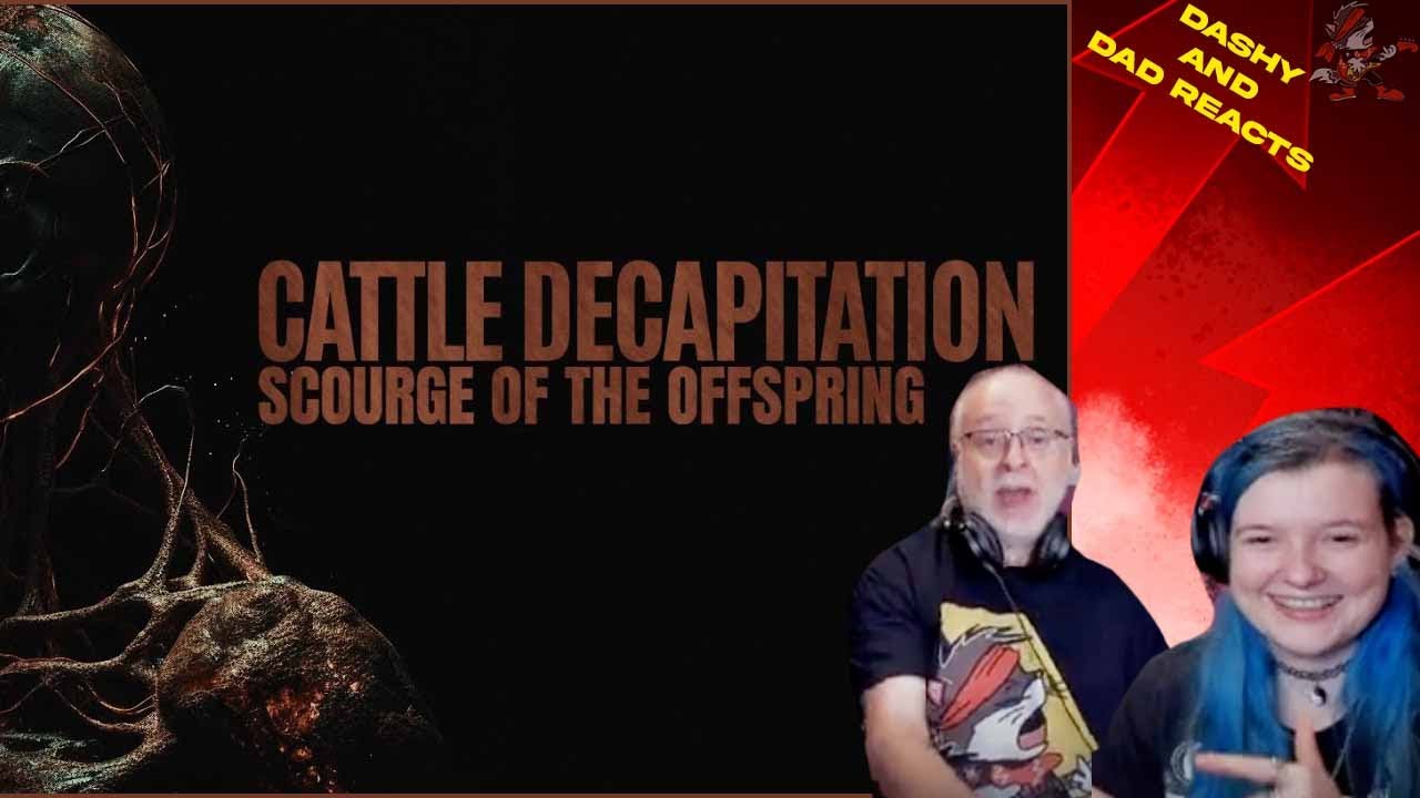 Dad&Daughter First Reaction To: Cattle Decapitation - Scourge of the Offspring