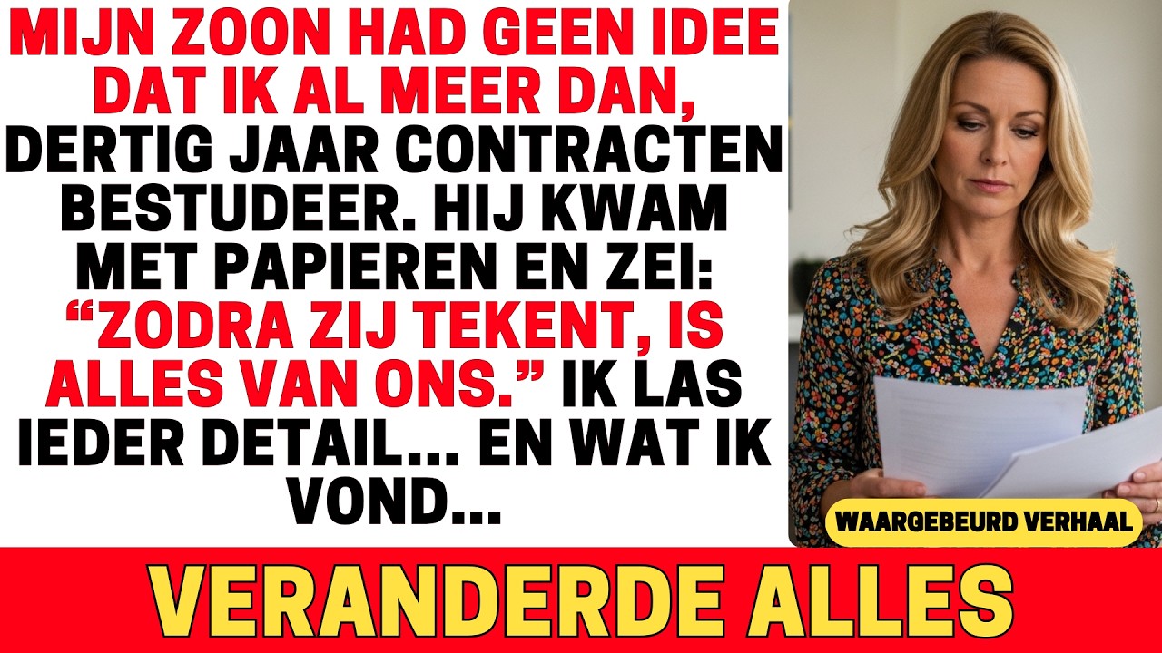 MIJN ZOON WIST NIET DAT IK CONTRACTEN BEGRIJP — TOTDAT HIJ MIJ IETS VREEMDS LIET ONDERTEKENEN