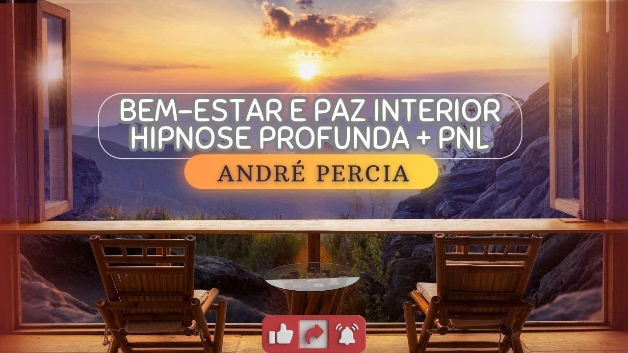 Bem estar e paz interior: Hipnose profunda + PNL com André Percia