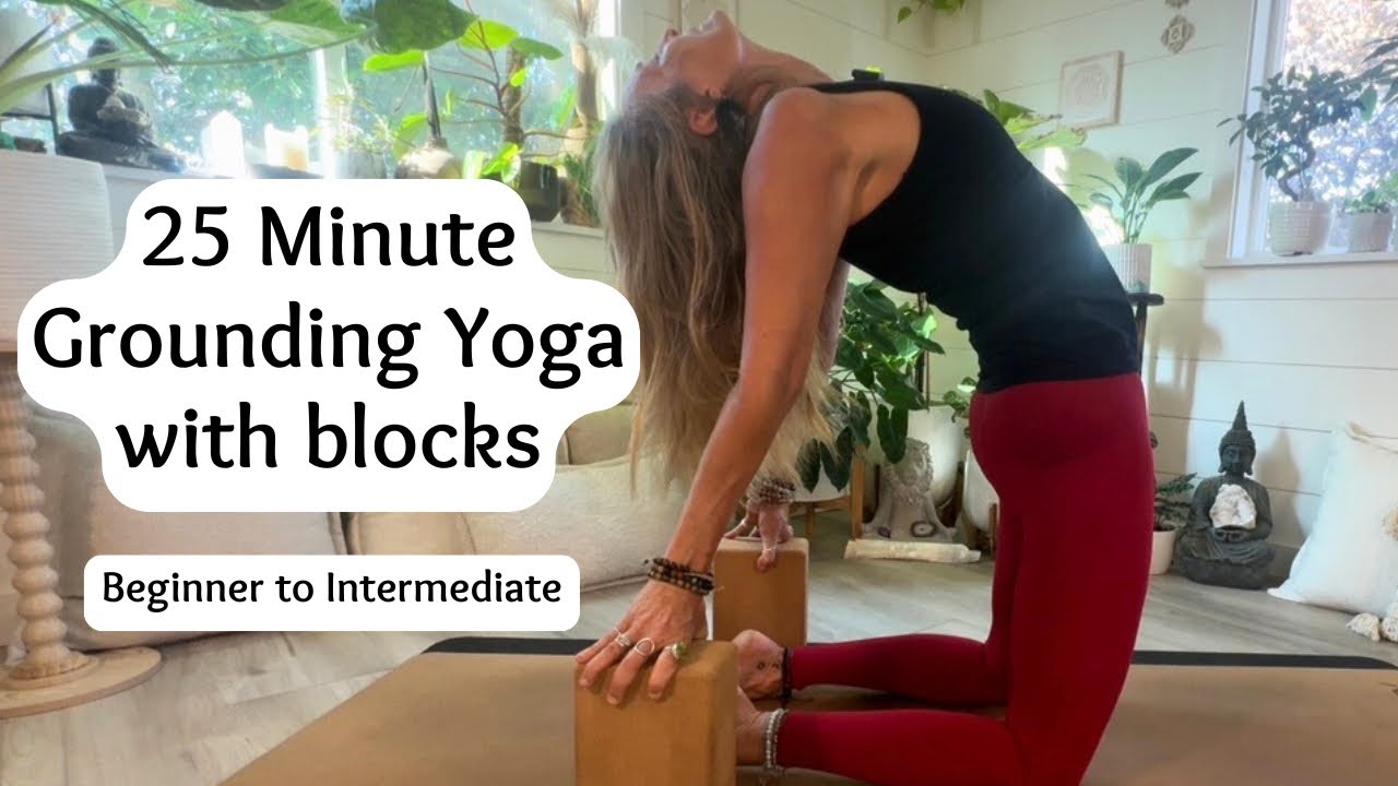Grounding Yoga with blocks- Beginner to Intermediate/25 Minutes