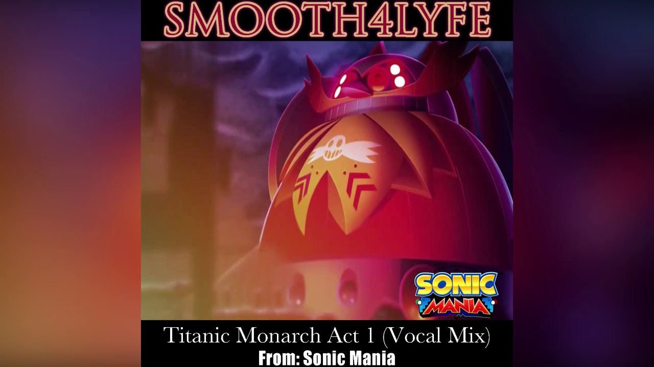 Smooth4Lyfe - Titanic Monarch Act 1 (Vocal Mix)