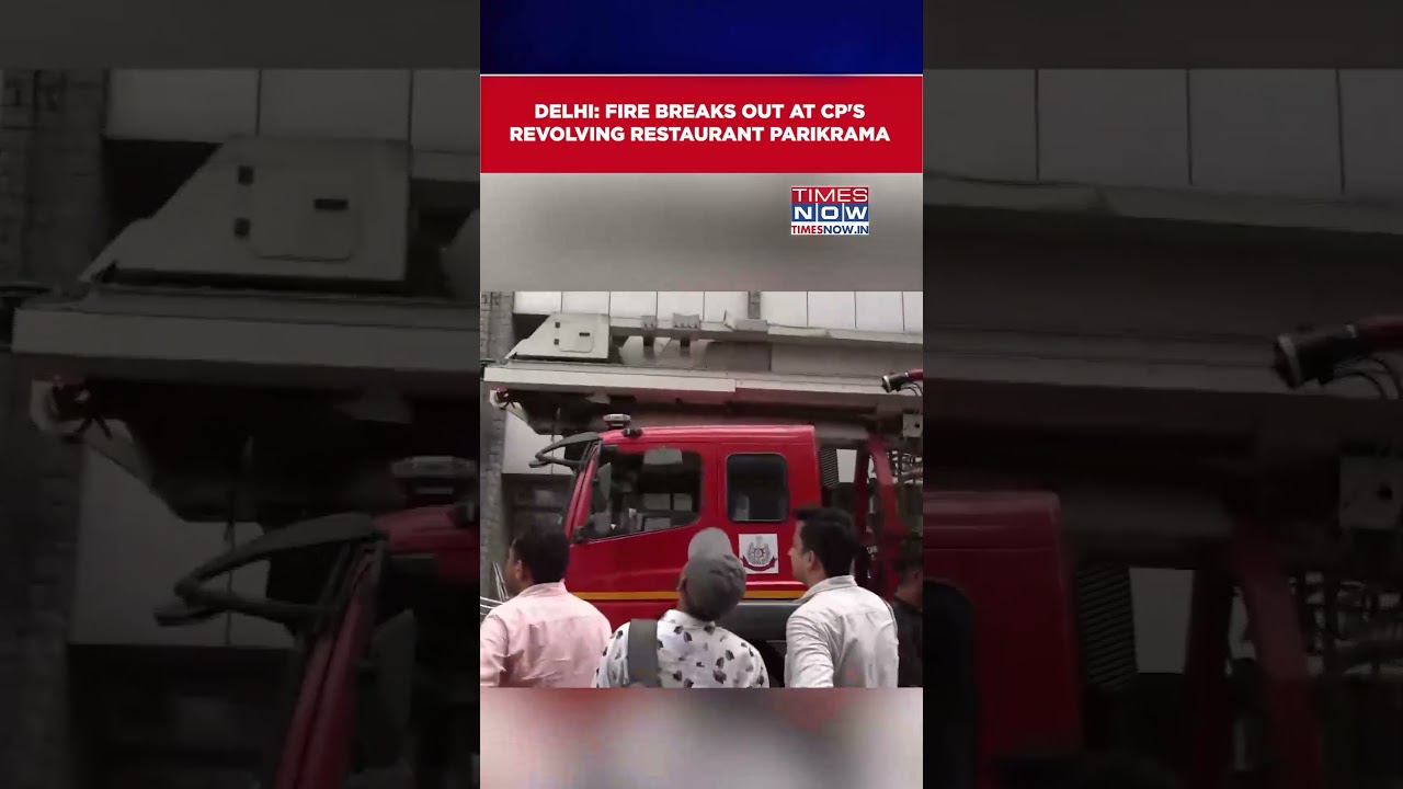 Delhi: Massive Fire Breaks Out At Connaught Place's Revolving Restaurant Parikrama #shorts