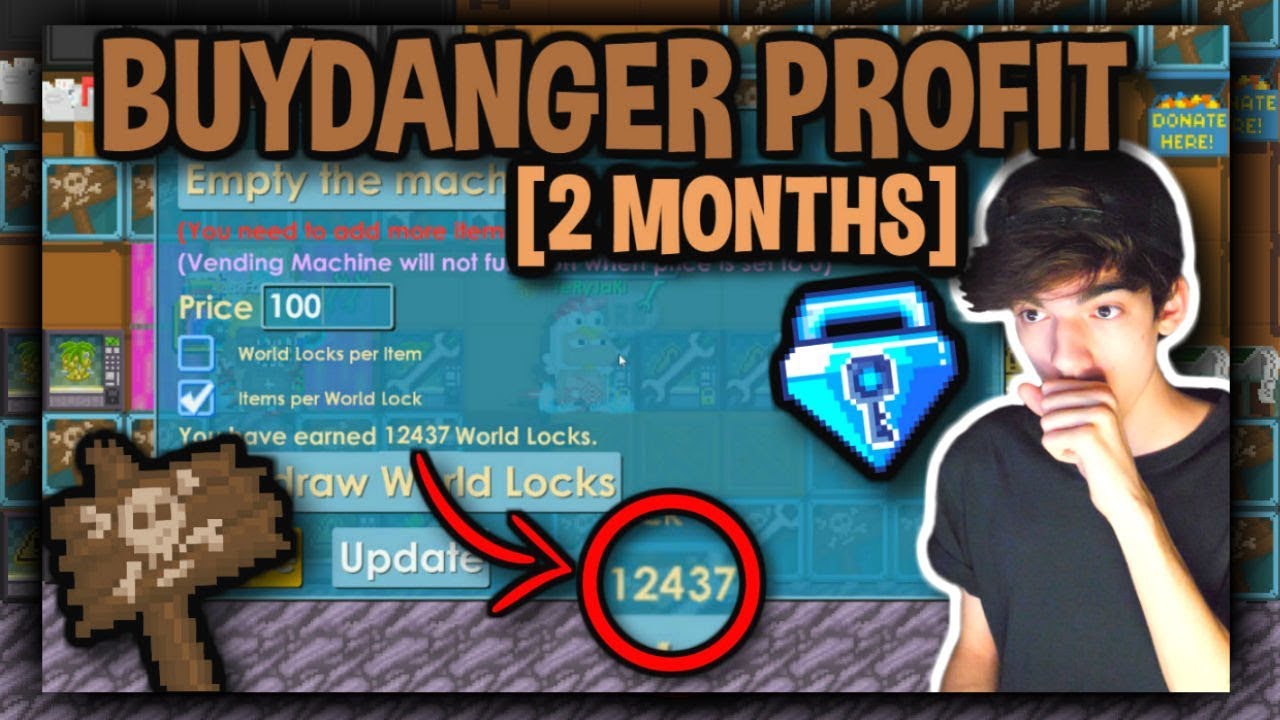 ALL PROFIT FROM BUYDANGER (2 MONTHS) | Growtopia