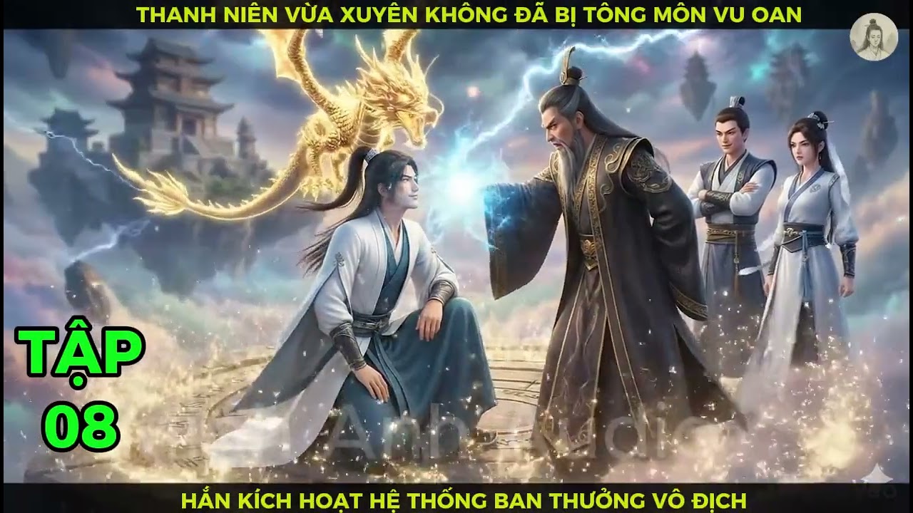 Full P08 Thanh Niên Vừa Xuyên Không Đã Bị Tông Môn Vu Oan, Hắn Kích Hoạt Hệ Thống Ban Thưởng Vô Địch