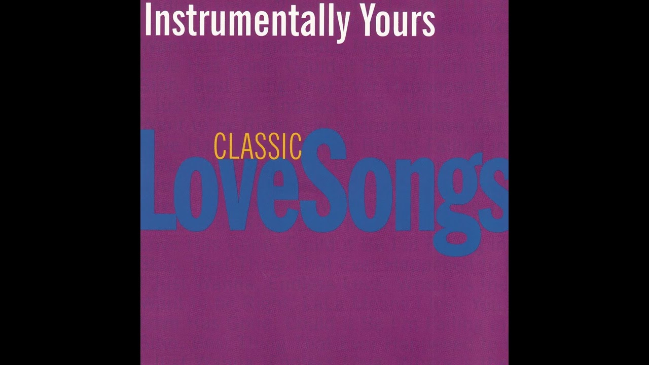 Instrumentally Yours: Classic Love Songs (1999)