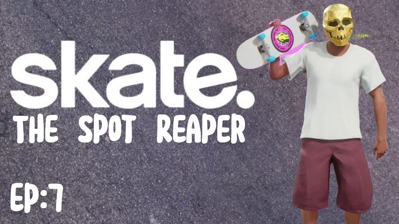 The Spot Reaper Ep 7 | Skate realistic gameplay @skate