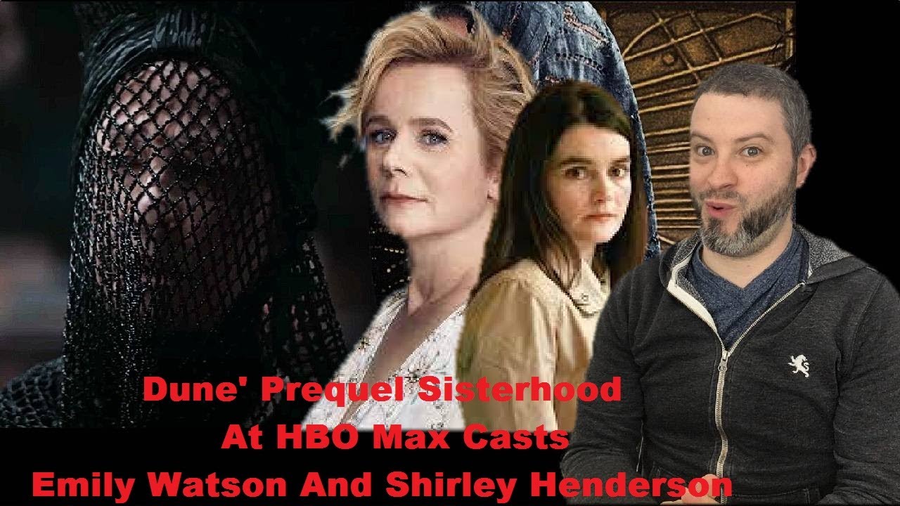'Dune' Prequel Sisterhood at HBO Max Casts Emily Watson & Shirley Henderson