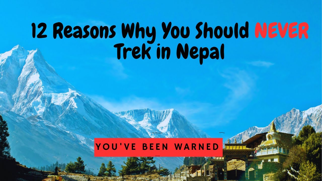 Why You Should NEVER Go Trekking in Nepal | 12 Reasons