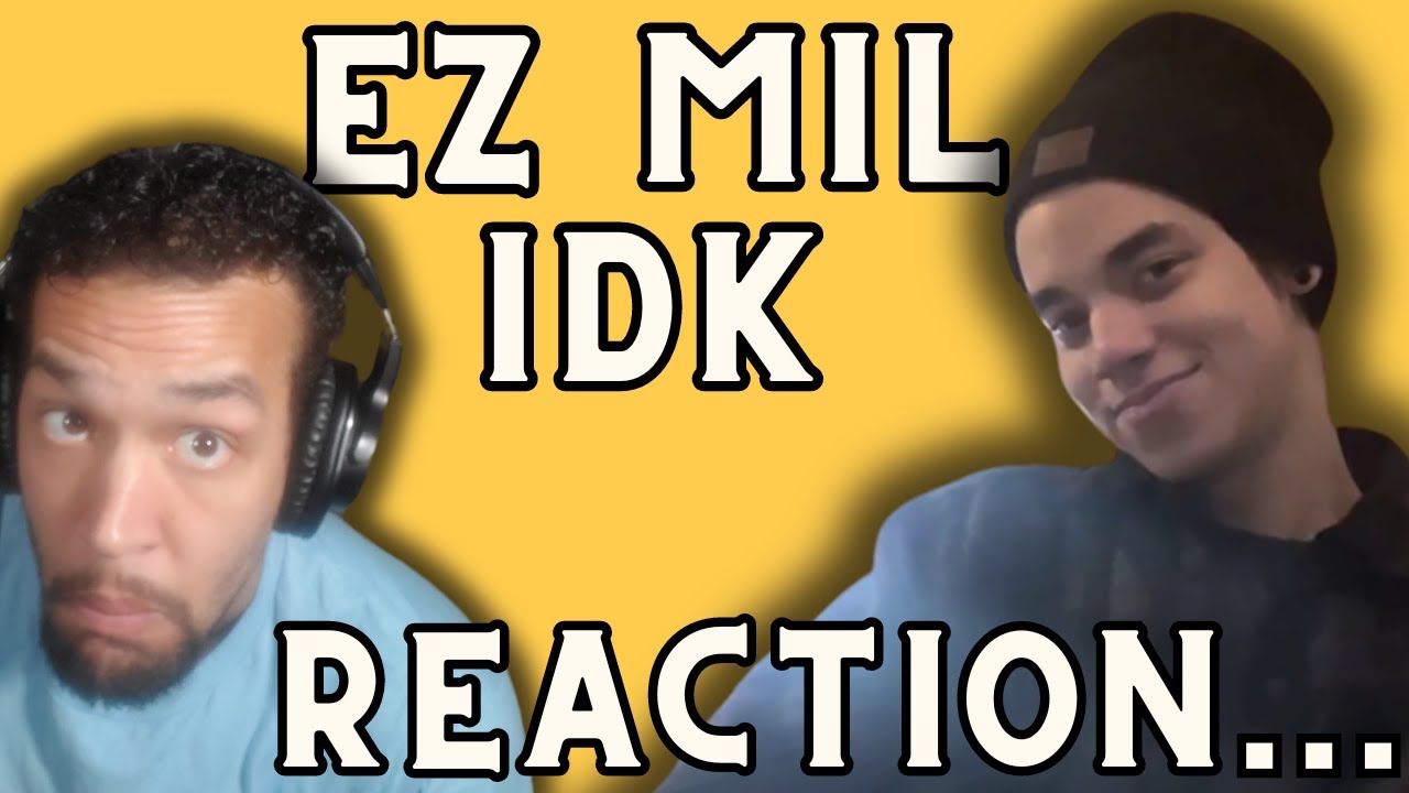 Reacting To: Ez Mil - idk